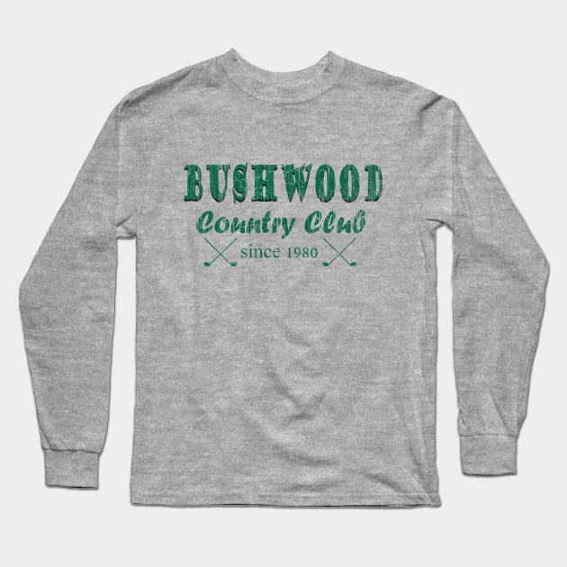 Bushwood Country Club 1980 Long Sleeve T-Shirt by vender